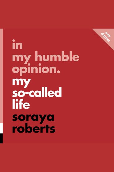 In My Humble Opinion: My So-Called Life - cover