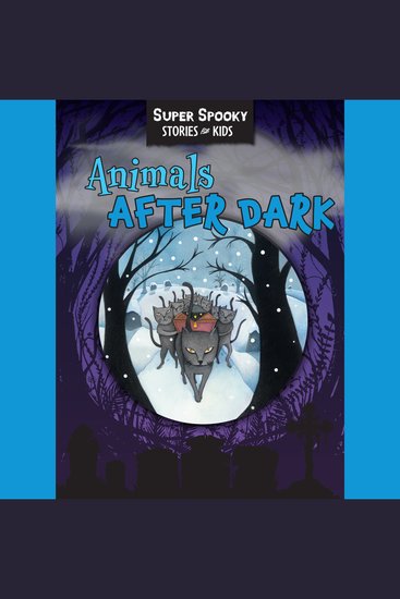 Animals After Dark - Super Spooky Stories for Kids (Unabridged) - cover
