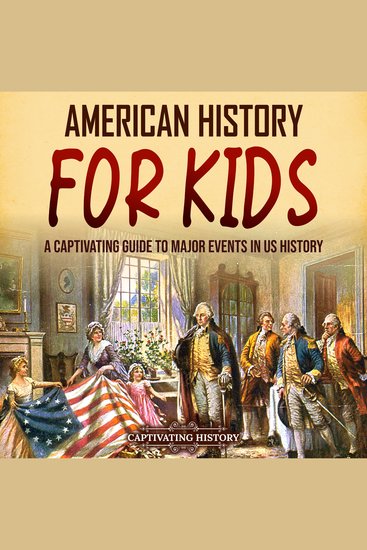 American History for Kids: A Captivating Guide to Major Events in US History - cover