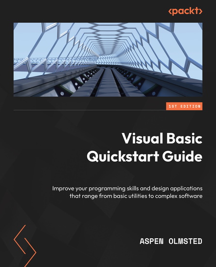Visual Basic Quickstart Guide - Improve your programming skills and design applications that range from basic utilities to complex software - cover