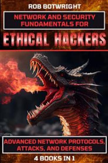 Network And Security Fundamentals For Ethical Hackers - Advanced Network Protocols Attacks And Defenses - cover