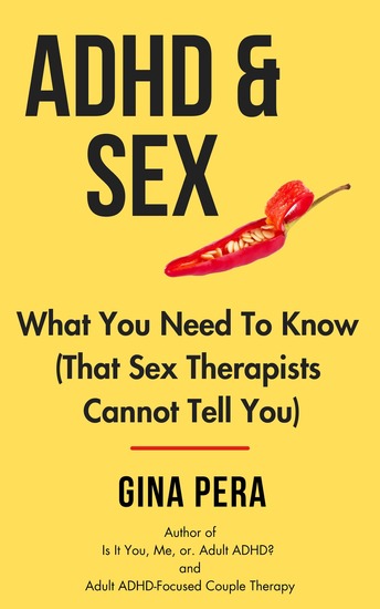 ADHD and SEX - What You Need to Know (That Sex Therapists Cannot Tell You) - cover