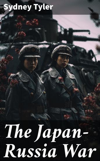 The Japan-Russia War - An Illustrated History of the War in the Far East - cover