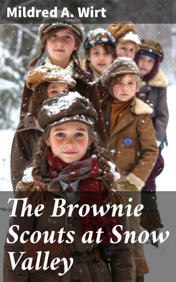 The Brownie Scouts at Snow Valley - Winter Adventures of the Brownie Scouts - cover