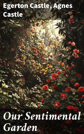 Our Sentimental Garden - Exploring Love and Nature Through Literature - cover