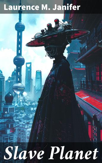 Slave Planet - A Dystopian Tale of Rebellion and Resilience - cover