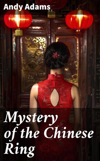 Mystery of the Chinese Ring - Intrigue and Suspense in 1930s Shanghai - cover