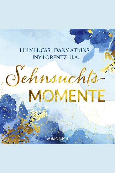 Sehnsuchtsmomente - Das Parfum der Liebe Heller als alle Sterne Find me in Green Valley The Mix-Up Inselsommerstürme Für das Glück der Freundin - cover