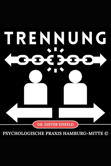 Trennung - Trennung ohne emotionale Lasten überwinden und ein erfülltes Leben führen! - cover