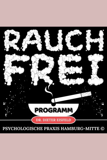 Rauchfrei Programm - Die Kraft des Unterbewusstseins ist mächtiger als jede Nikotin-Sucht! - cover