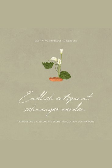 Fruchtbarkeit & Kinderwunsch - Meditative Biofrequenzanwendung - Endlich entspannt schwanger werden - Verbessere die zelluläre Selbstregulation des Körpers - cover