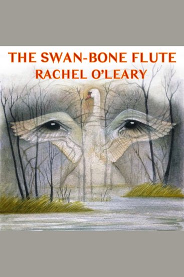 Swan-Bone Flute The (The Storytellers Trilogy Book One) - Second Updated Edition - cover