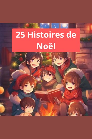 25 Histoires de Noël - Des récits enchanteurs pour illuminer les nuits d'hiver - cover
