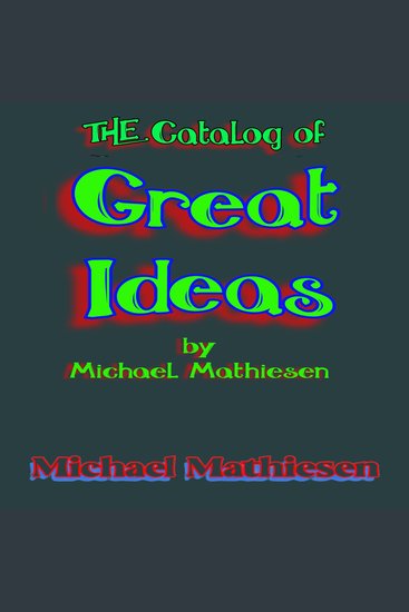 The Catalog of Great Ideas by Michael Mathiesen - cover