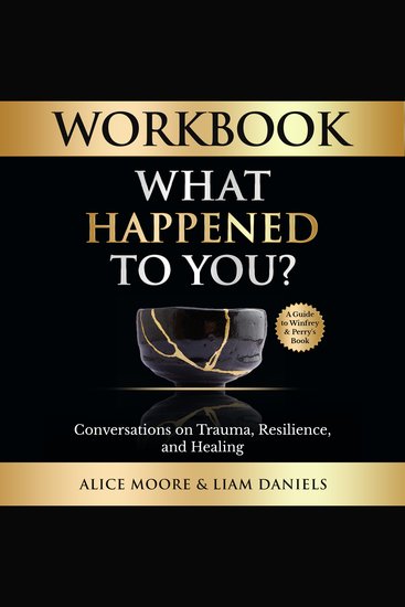 Workbook: What Happened to You? - Conversations on Trauma Resilience and Healing - cover