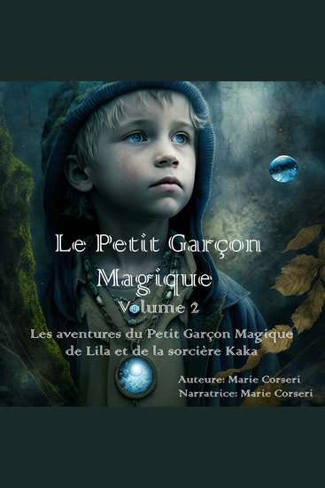 Le Petit Garçon Magique Volume 2 - Les aventures du petit garçon magique de Lila et de la sorcière Kaka - cover