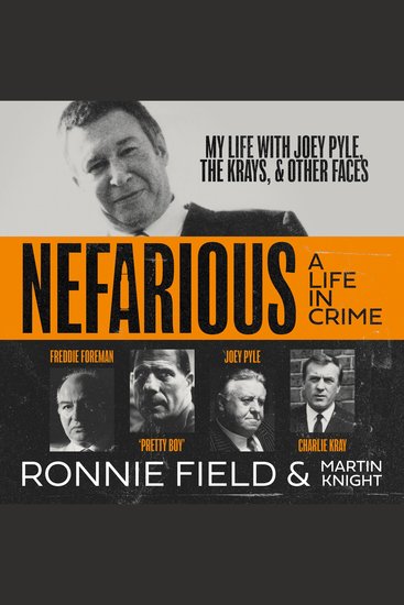 Nefarious: The gripping true story of a life in crime with notorious London gangsters including Joey Pyle the Krays and Freddie Foreman - cover