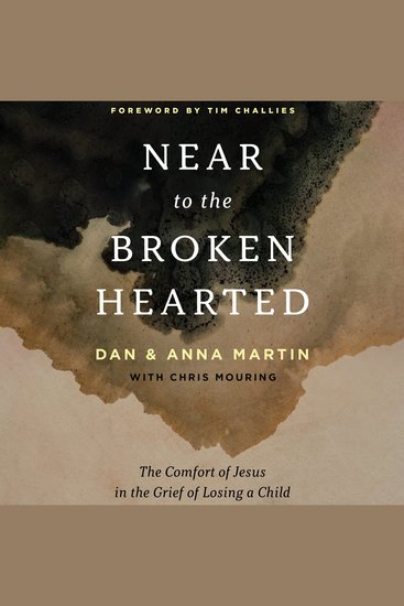 Near to the Broken-Hearted - The Comfort of Jesus in the Grief of Losing a Child - cover