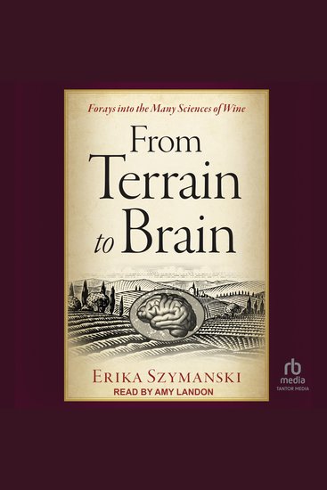 From Terrain to Brain - Forays into the Many Sciences of Wine - cover