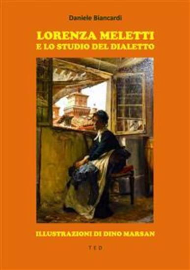 Lorenza Meletti e lo studio del dialetto - Illustrazioni di Dino Marsan - cover