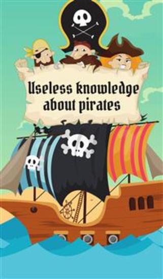 Useless Knowledge about Pirates - Amazing facts about the buccaneers of the seas - cover