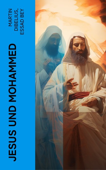 Jesus und Mohammed - Biographie von Jesus Christus und Prophet Muhammad - cover