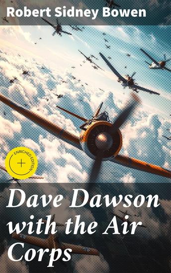 Dave Dawson with the Air Corps - Courageous pilot heroes in WWII air combat - cover