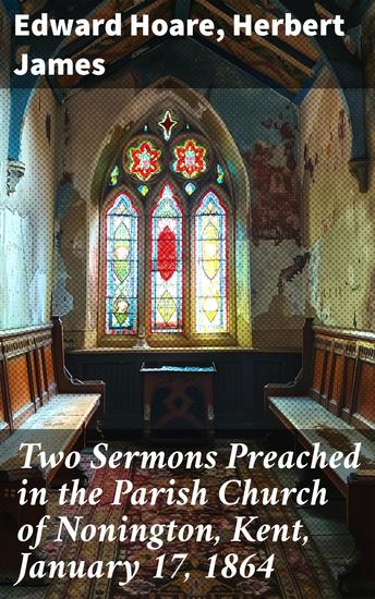 Two Sermons Preached in the Parish Church of Nonington Kent January 17 1864 - Being the Sunday following the Funeral of John Pemberton Plumptre Esq - cover