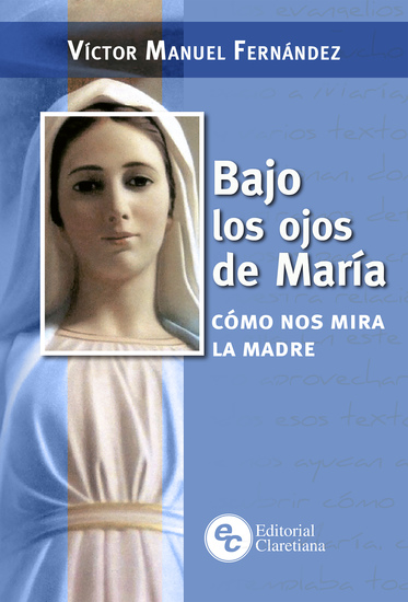 Bajo los ojos de María - Cómo nos mira la Madre - cover