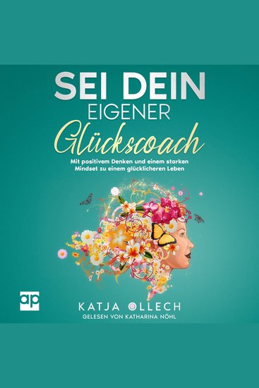 Sei dein eigener Glückscoach - Mit positivem Denken und einem starken Mindset zu einem glücklicheren Leben - cover