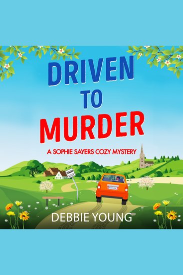 Driven to Murder - A page-turning cozy crime murder mystery from Debbie Young - cover