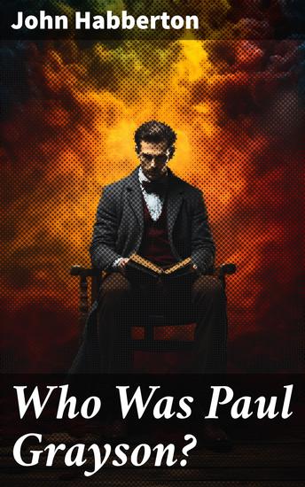 Who Was Paul Grayson? - A Journey of Self-Discovery in 19th Century America - cover