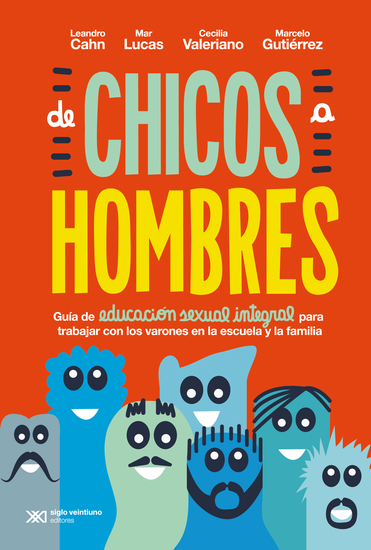 De chicos a hombres - Guía de educación sexual integral para trabajar con los varones en la escuela y la familia - cover