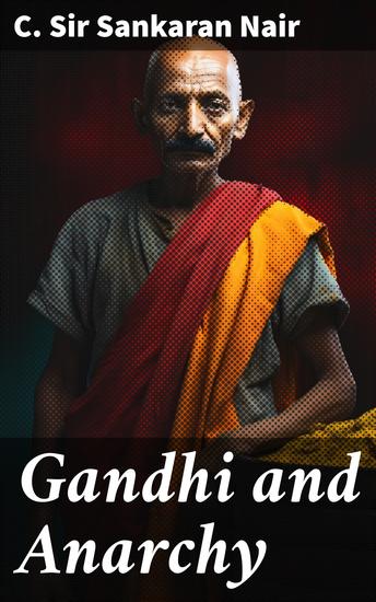 Gandhi and Anarchy - Unraveling Gandhi's Anarchist Philosophy - cover