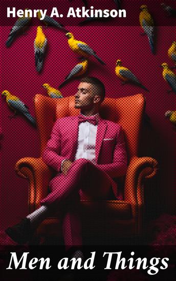 Men and Things - Exploring Human Existence through Philosophical Reflections - cover