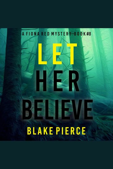 Let Her Believe (A Fiona Red FBI Suspense Thriller—Book 8) - Digitally narrated using a synthesized voice - cover