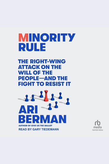 Minority Rule - The Right-Wing Attack on the Will of the People - and the Fight to Resist It - cover