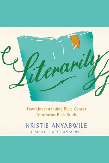 Literarily - How Understanding Bible Genres Transforms Bible Study - cover