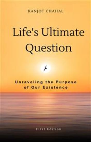 Life's Ultimate Question: Unraveling the Purpose of Our Existence - cover
