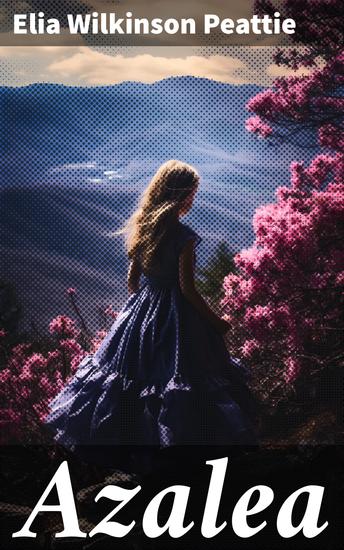 Azalea - The Story of a Little Girl in the Blue Ridge Mountains - cover