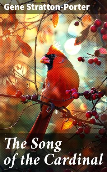The Song of the Cardinal - A Charming Tale from the Heart of Nature - cover