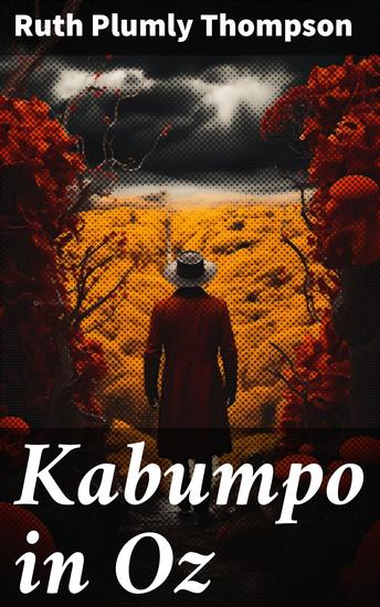 Kabumpo in Oz - A Whimsical Adventure in the Land of Oz: Quest for the Missing Princess - cover