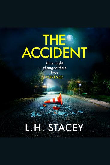 The Accident - A completely addictive gripping psychological thriller from L H Stacey - cover