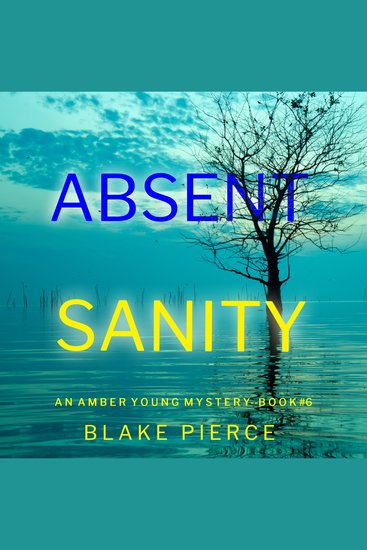 Absent Sanity (An Amber Young FBI Suspense Thriller—Book 6) - Digitally narrated using a synthesized voice - cover