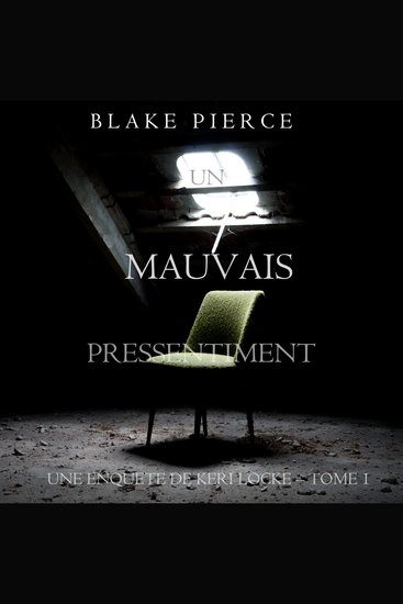 Un mauvais pressentiment (Une Enquête de Keri Locke – Tome 1) - Narration par une voix synthétisée - cover