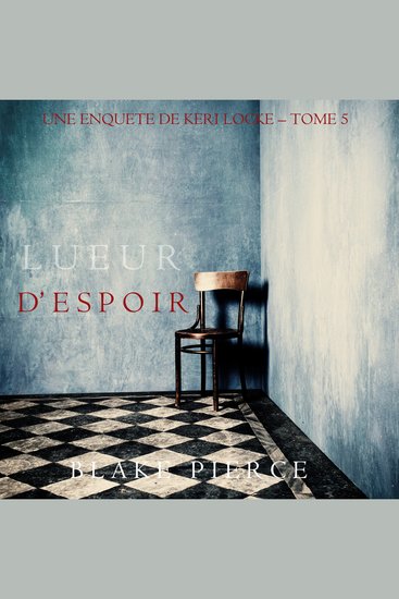 Lueur d’Espoir (Une Enquête de Keri Locke – Tome 5) - Narration par une voix synthétisée - cover
