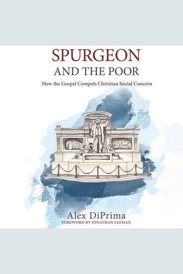 Spurgeon and the Poor - How the Gospel Compels Christian Social Concern - cover