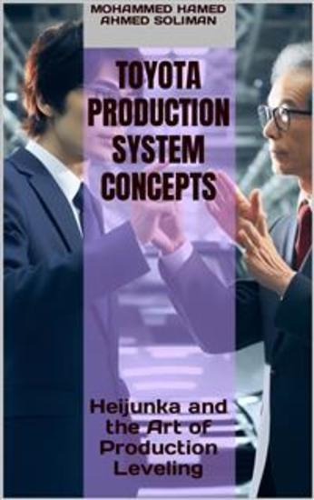 Toyota Production System Concepts - Heijunka and the Art of Production Leveling - cover