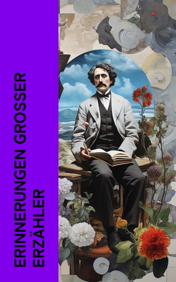 Erinnerungen großer Erzähler - Autobiographien von Gustave Flaubert Tolstoi Mark Twain George Sand Stefan Zweig Stendhal - cover