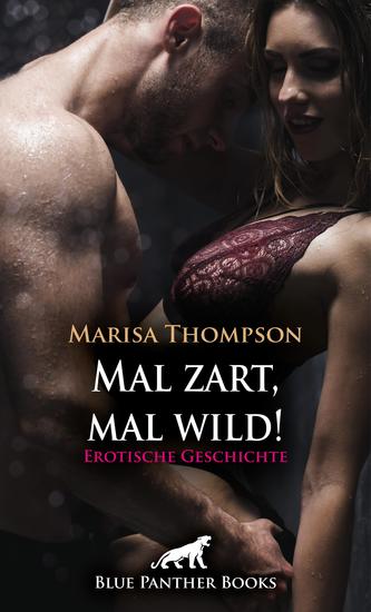 Mal zart mal wild! Erotische Geschichte - Zu zweit oder auch zu viert Doch was ist Traum was Wirklichkeit? - cover